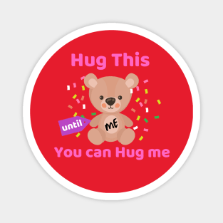 Hug this Until You can Hug Me Teddy Bear Surprise Valentines GIft Magnet